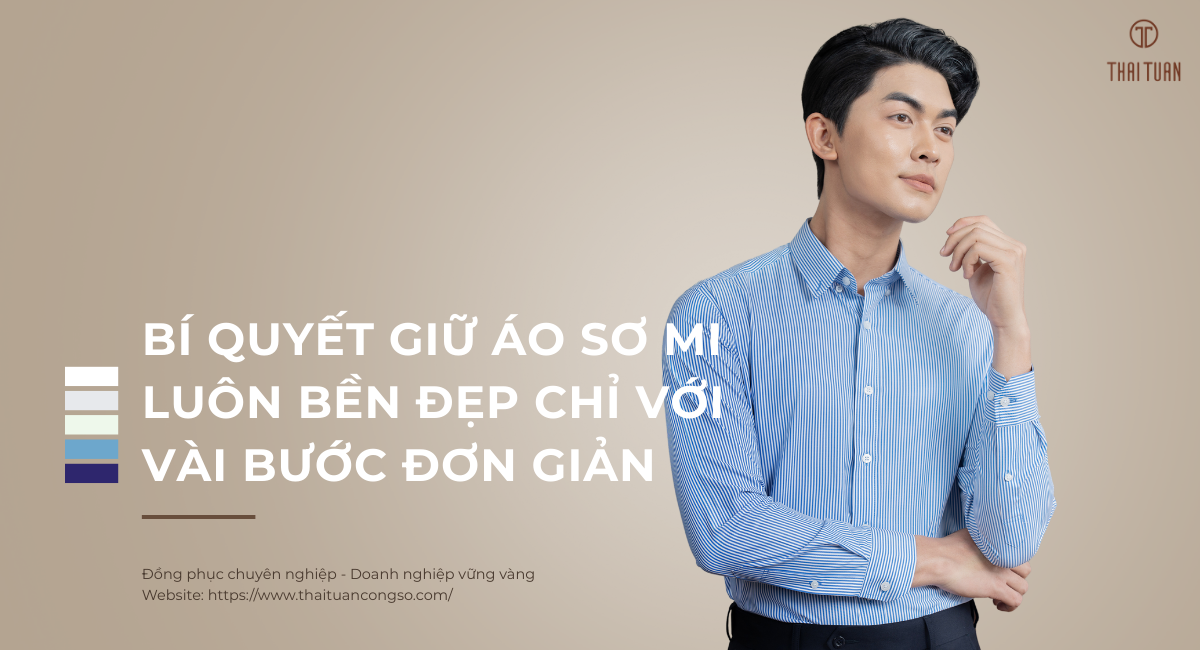 Bí Quyết Giữ Áo Sơ Mi Luôn Bền Đẹp Chỉ Với Vài Bước Đơn Giản