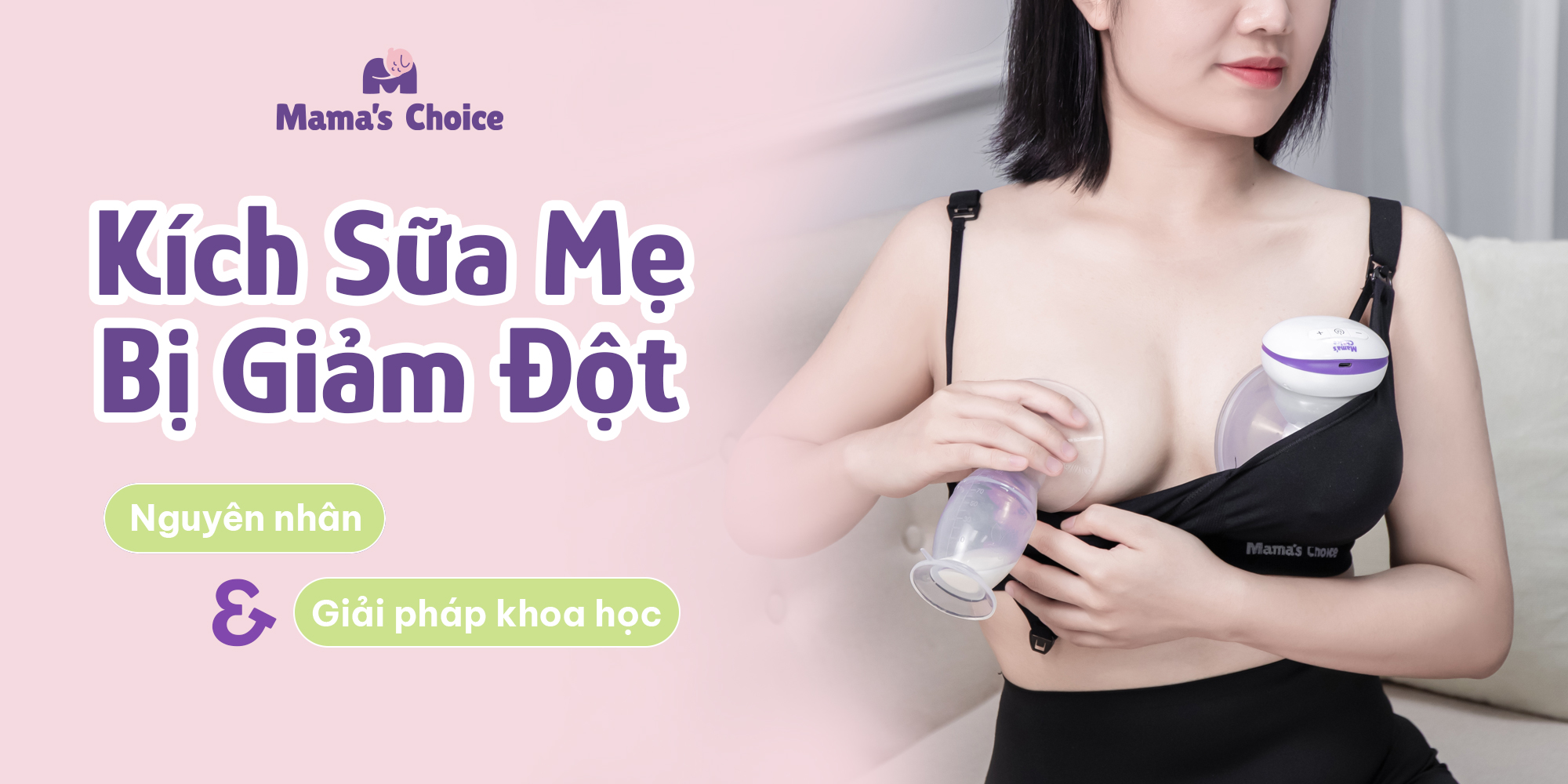 Kích Sữa Mẹ Bị Giảm Đột Ngột: Nguyên Nhân & Giải Pháp Khoa Học
