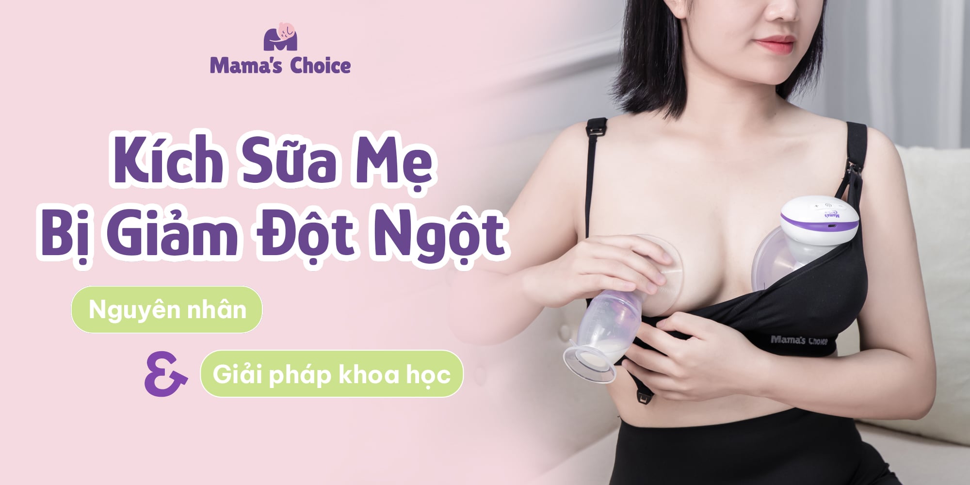 Kích Sữa Mẹ Bị Giảm Đột Ngột: Nguyên Nhân & Giải Pháp Khoa Học