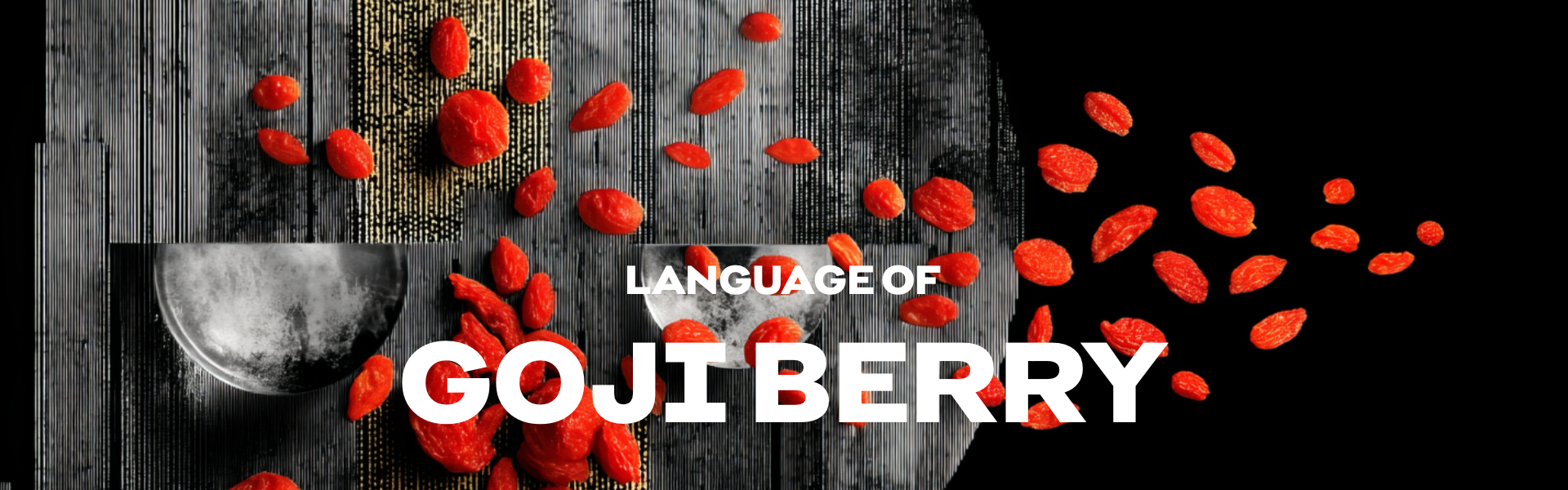 LANGUAGE OF GOJI BERRY