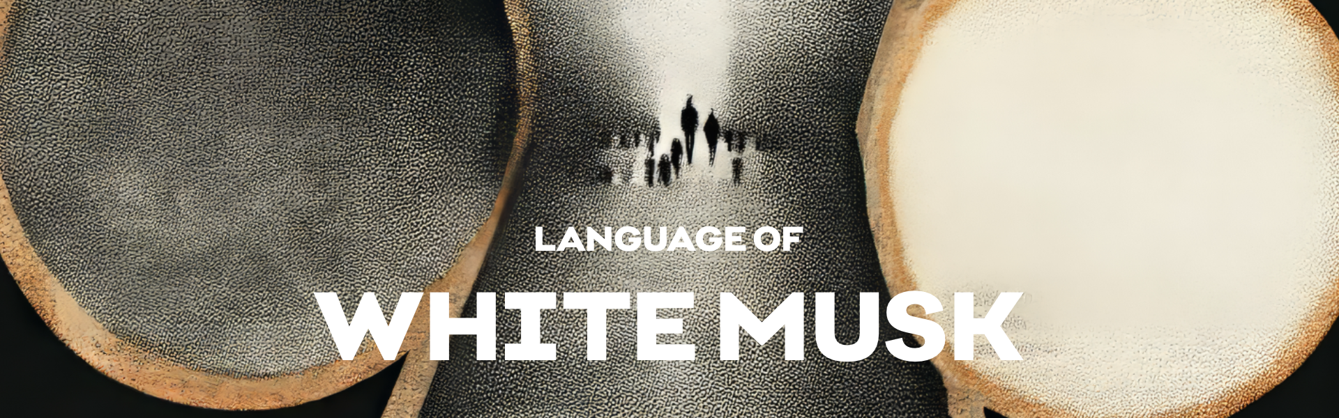 LANGUAGE OF WHITE MUSK