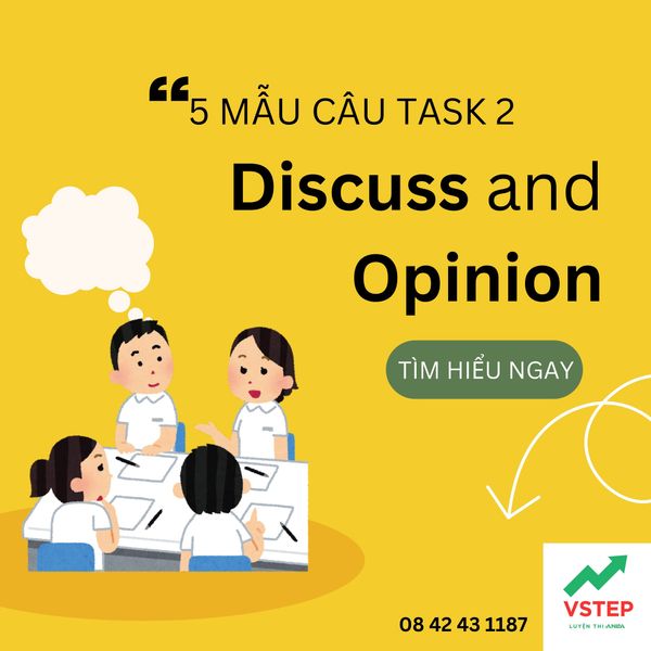 5 mẫu câu tiếng Anh dạng luận Discuss Both Views and Give Your Opinion - VSTEP