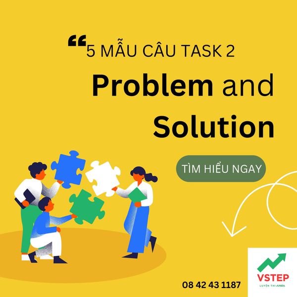 5 mẫu câu tiếng Anh cho dạng luận Vấn đề/Giải pháp (Problem/Solution) VSTEP