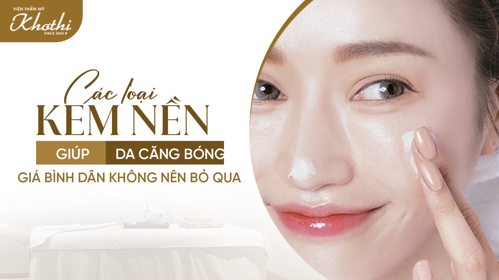 Các loại kem nền giúp da căng bóng giá bình dân bạn không nên bỏ lỡ