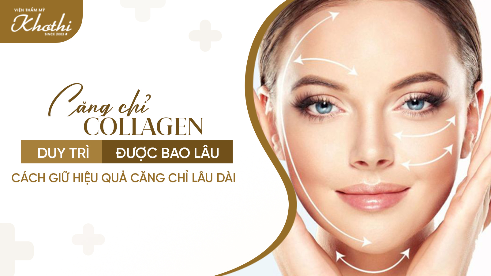 Căng chỉ Collagen duy trì được bao lâu? Cách giữ hiệu quả căn chỉ lâu dài