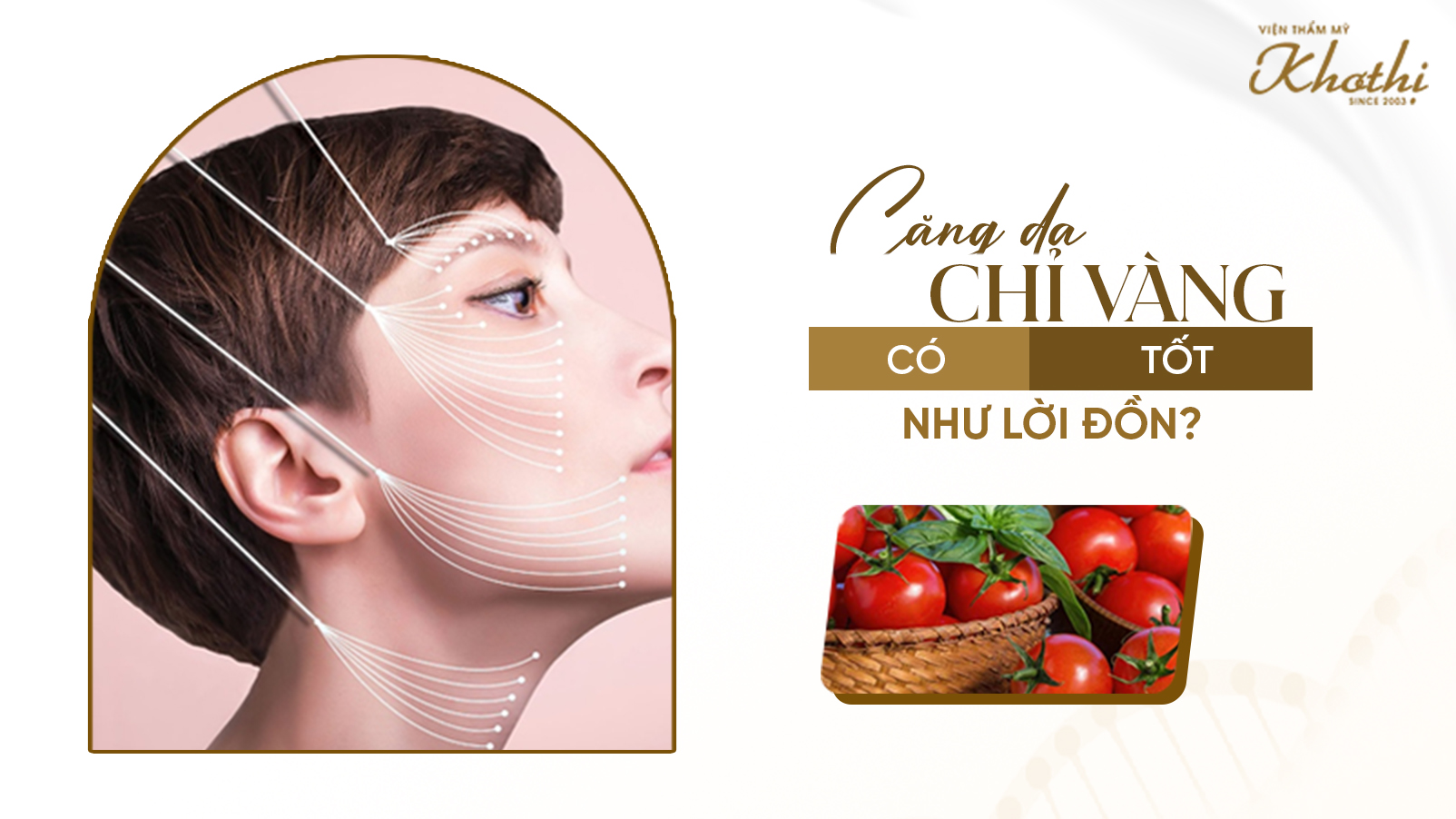 Căng Da Chỉ Vàng Có Nguy Hiểm Không? Duy Trì Được Bao Lâu?