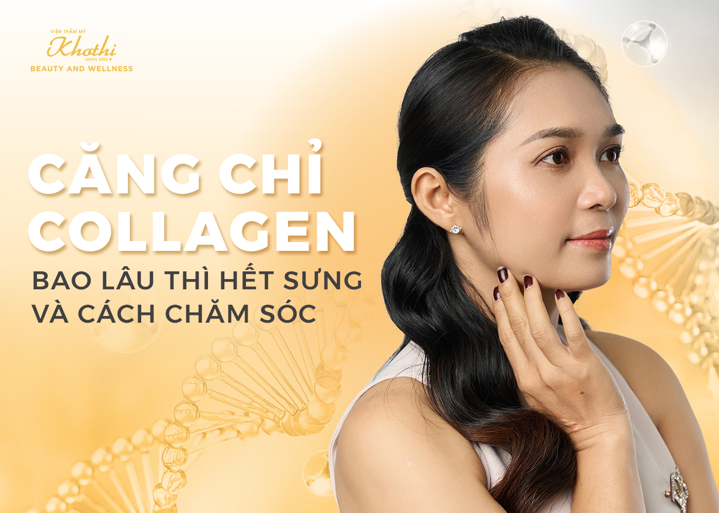 Căng Chỉ Collagen Bao Lâu Thì Hết Sưng Và Cách Chăm Sóc