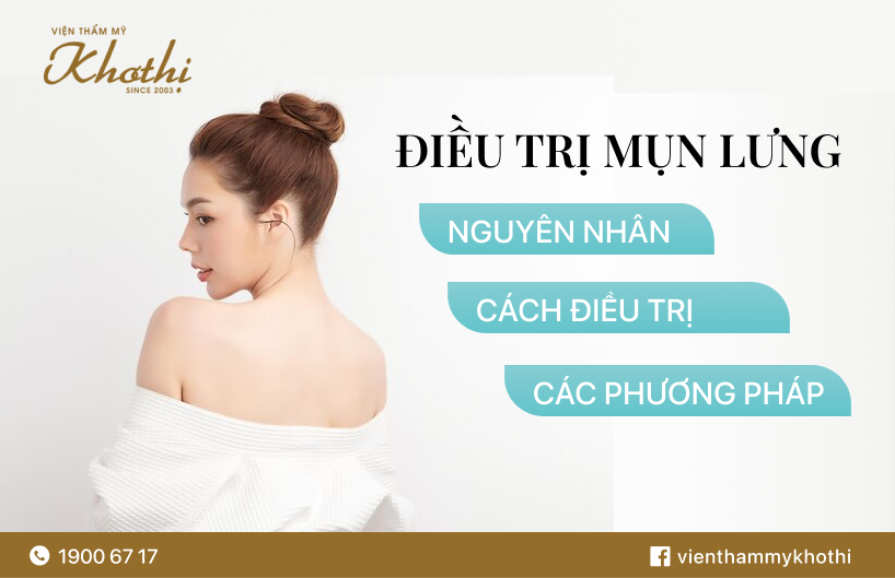Nguyên nhân và top phương pháp điều trị mụn lưng hiệu quả