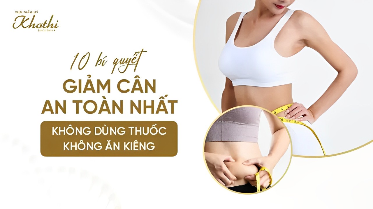 10 bí quyết giảm cân an toàn nhất không dùng thuốc không ăn kiêng