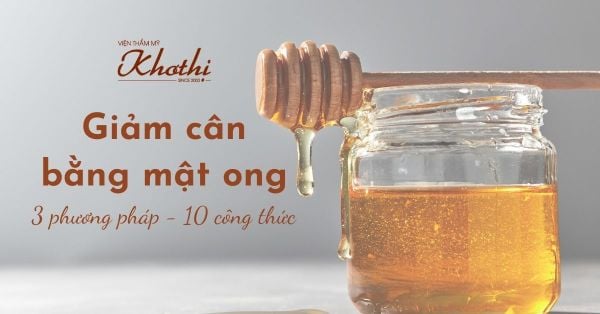 Top 13 cách giảm cân bằng mật ong với nước ấm hiệu quả nhất