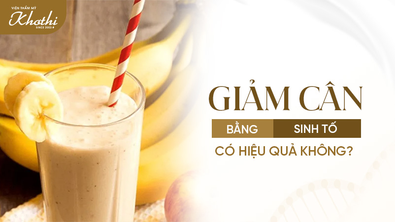 Giảm cân bằng sinh tố có hiệu quả không? Gợi ý 15 loại sinh tố thơm ngon ít calo giúp giảm cân hiệu quả nhất