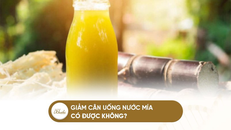 Giảm cân uống nước mía được không?