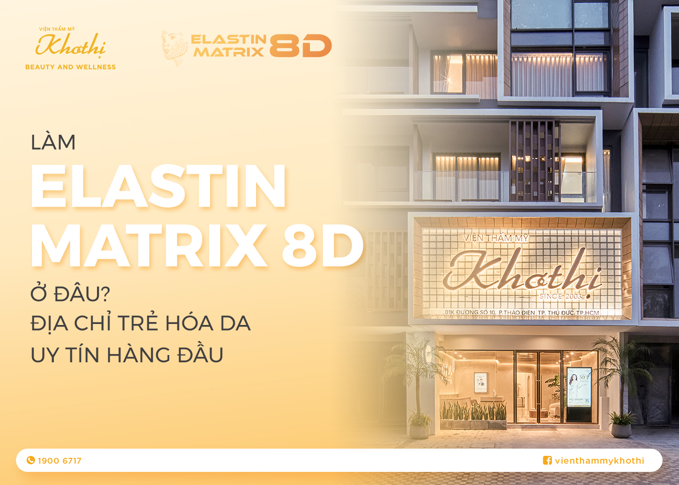 Làm Elastin Matrix 8D Ở Đâu? Trẻ Hóa Da An Toàn Tại Khơ Thị