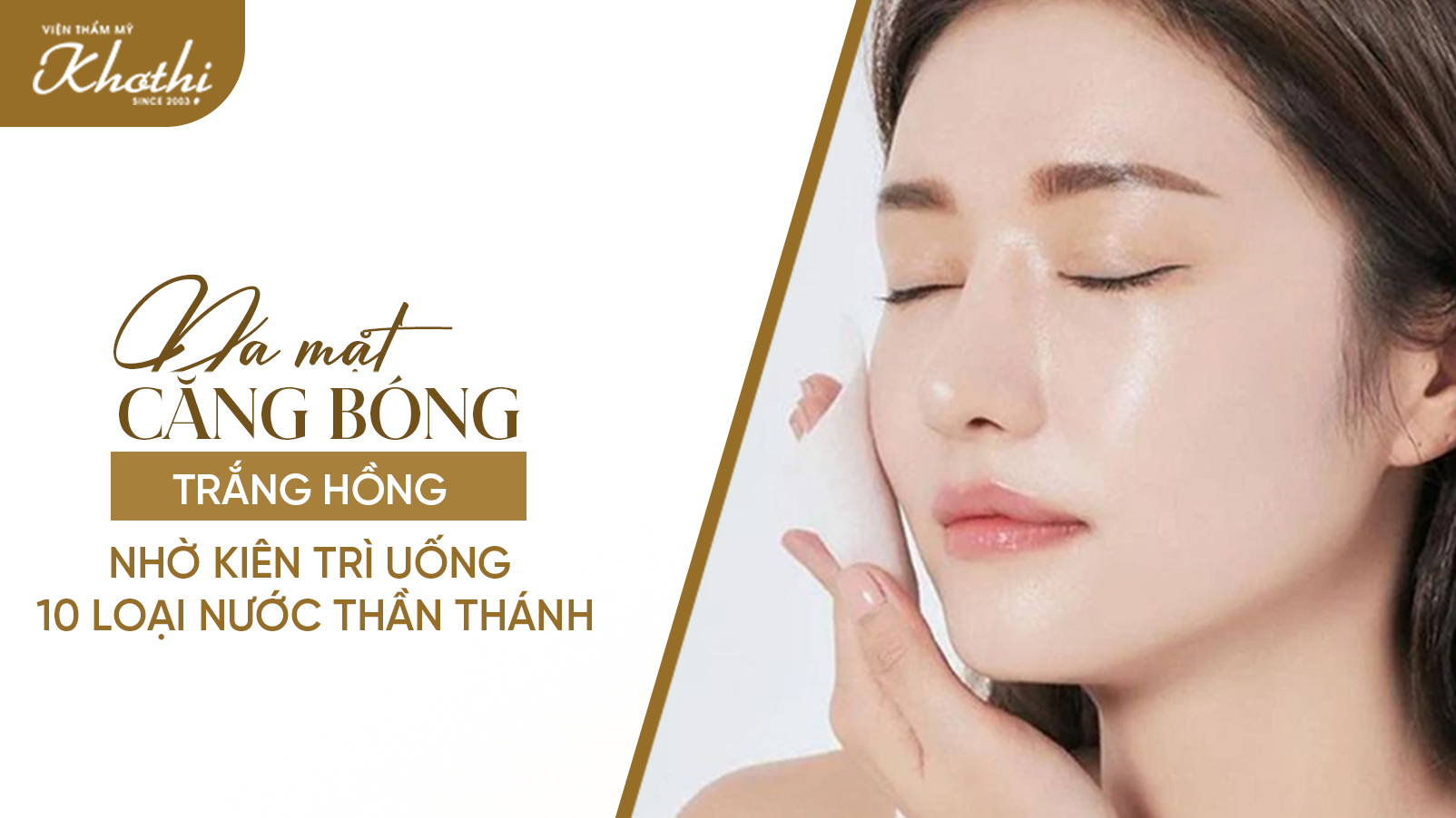 Da mặt căng bóng trắng hồng nhờ kiên trì uống 10 loại nước “thần thánh”