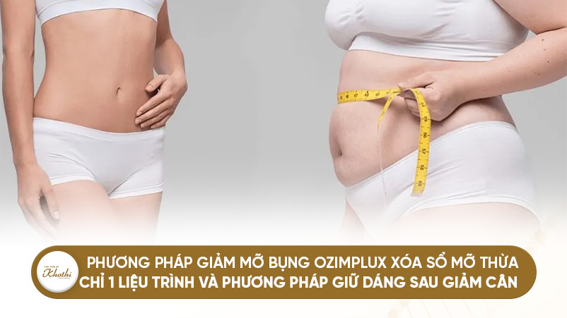 Phương pháp giảm mỡ bụng Ozimplux xóa sổ mỡ thừa chỉ 1 liệu trình và phương pháp giữ dáng sau giảm cân