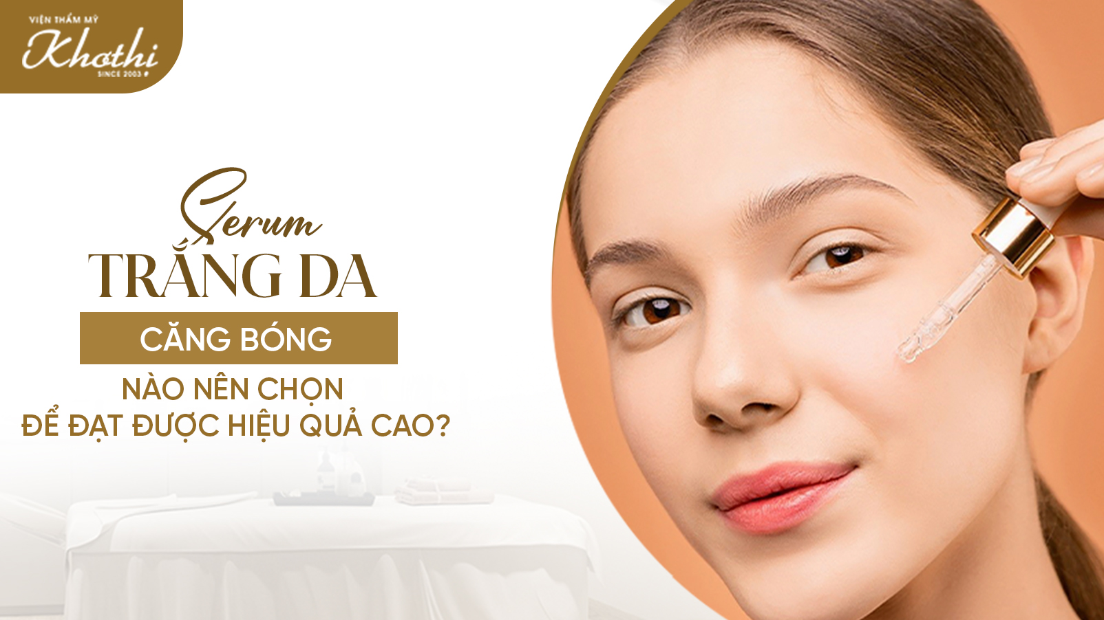 Serum trắng da căng bóng nào nên chọn để đạt được hiệu quả cao?
