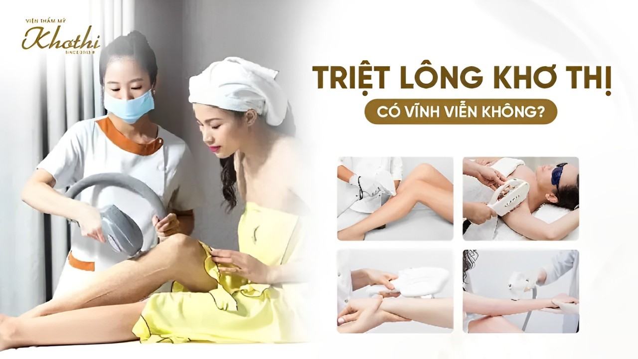 Triệt lông Khơ Thị có vĩnh viễn không? Cách chăm sóc da để duy trì hiệu quả triệt lông lâu dài