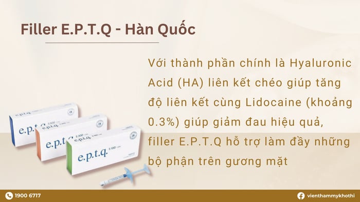 Filler E.P.T.Q Hàn Quốc được nhiều chuyên gia khuyên dùng bởi độ an toàn vượt trội