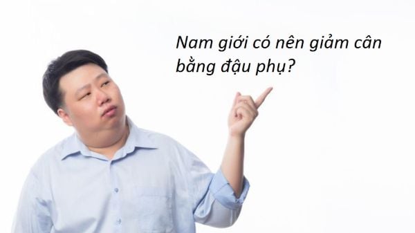 Nam giới có giảm cân bằng đậu phụ được không?