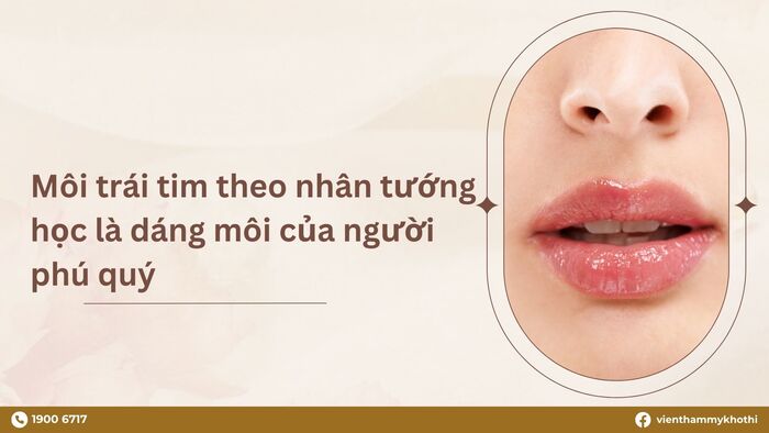 Môi trái tim là tướng đại phú đại quý theo nhân tướng học