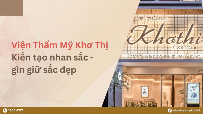 Kiến tạo nhan sắc - gìn giữ sắc đẹp cùng Khơ Thị