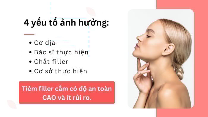 Để tối đa độ an toàn khi thực hiện tiêm filler cằm, bạn nên tham khảo 4 yếu tố sau: cơ địa, bác sĩ thực hiện, chất filler và đơn vị thực hiện.