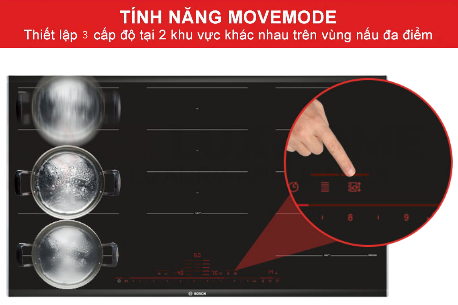 Move Mode cho phép bạn thiết lập 3 mức công suất nấu khác nhau trên cùng một vùng nấu đa điểm