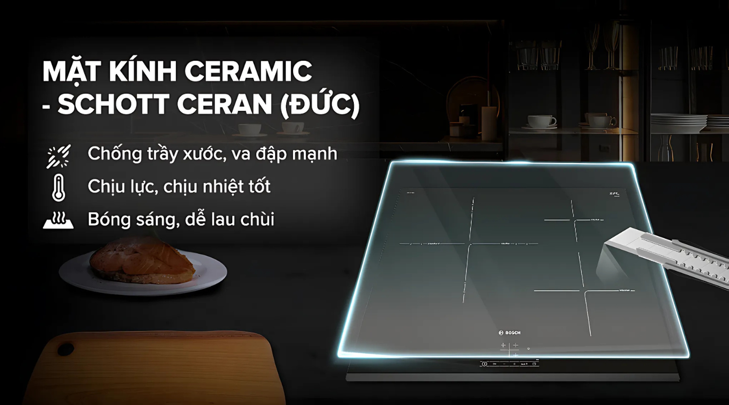 Bề mặt bếp từ Bosch PID631BB1E được trang bị kính Schott Ceran cao cấp