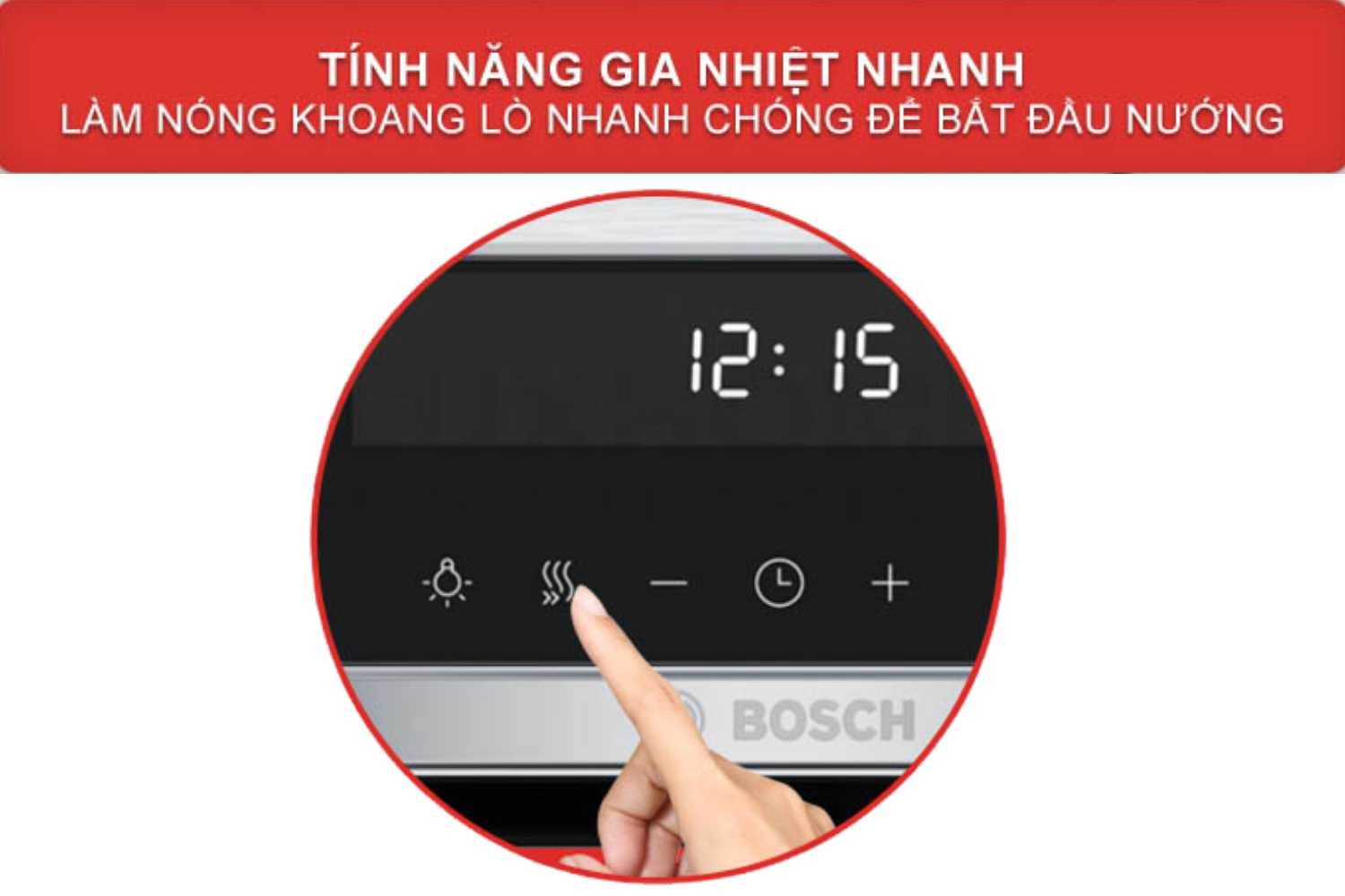 Rapid Heating giúp làm nóng lò đến nhiệt độ mong muốn (từ 100°C trở lên)