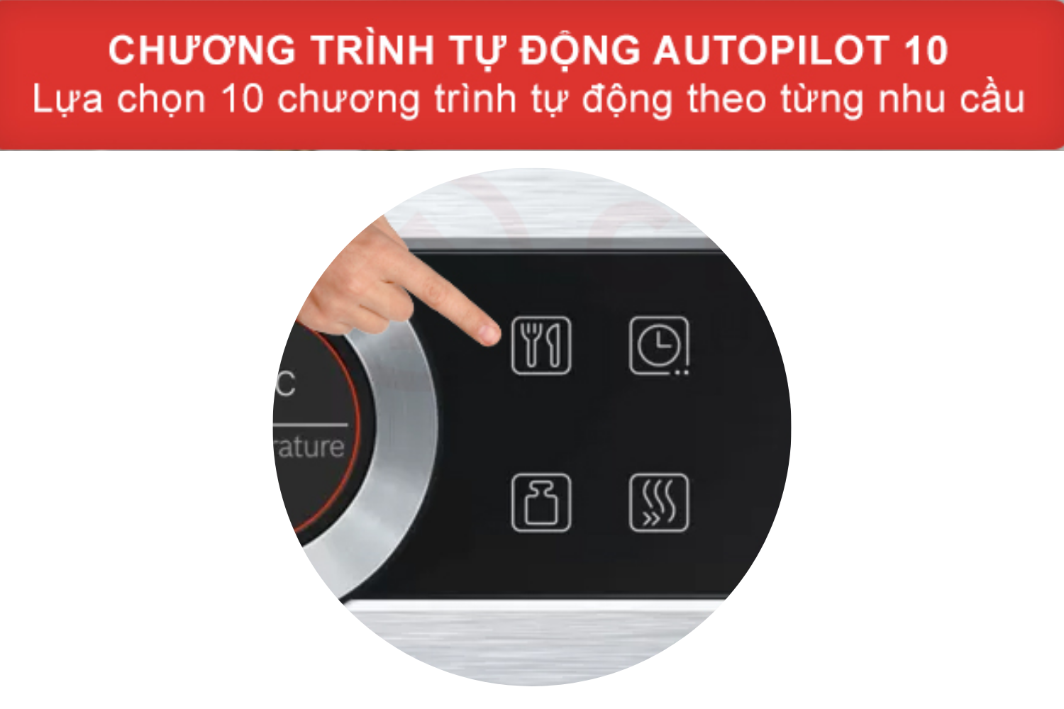 Chương trình AutoPilot sẽ tự động xác định nhiệt độ và thời gian phù hợp nhất