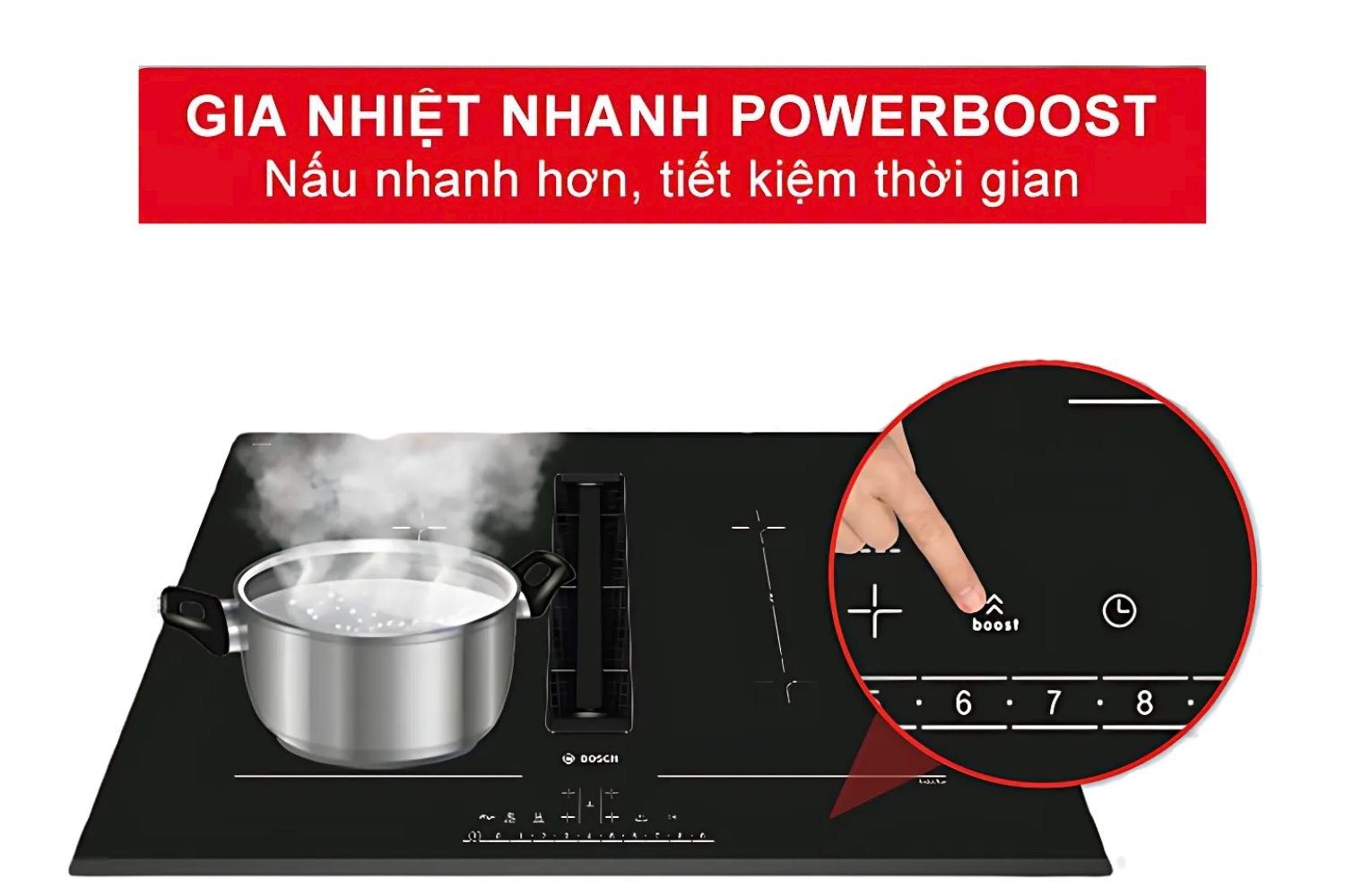 Chức năng PowerBoost cho phép tăng cường công suất của vùng nấu lên mức tối đa