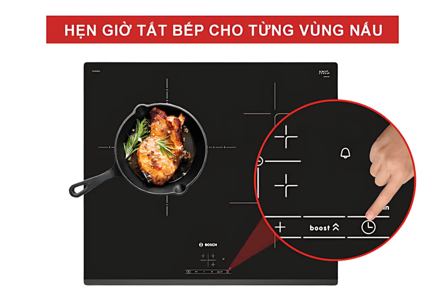 Bếp từ Bosch PID631BB1E mang đến chức năng hẹn giờ tắt bếp độc lập cho từng vùng nấu