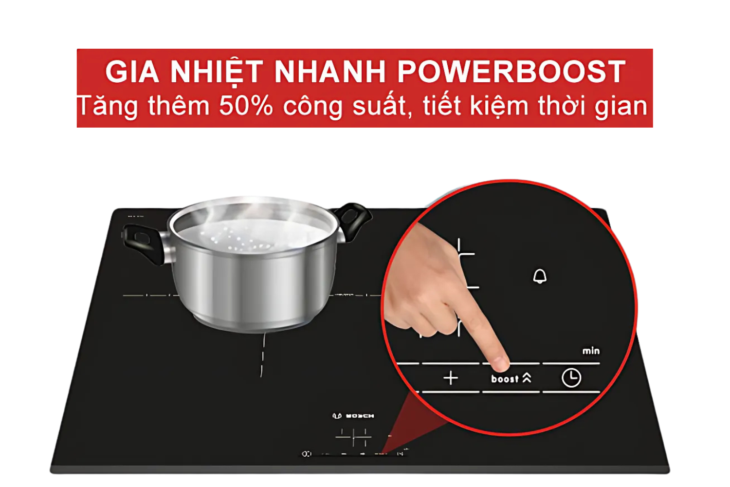 PowerBoost sẽ tăng cường công suất cho vùng nấu bạn chọn lên đến 50%
