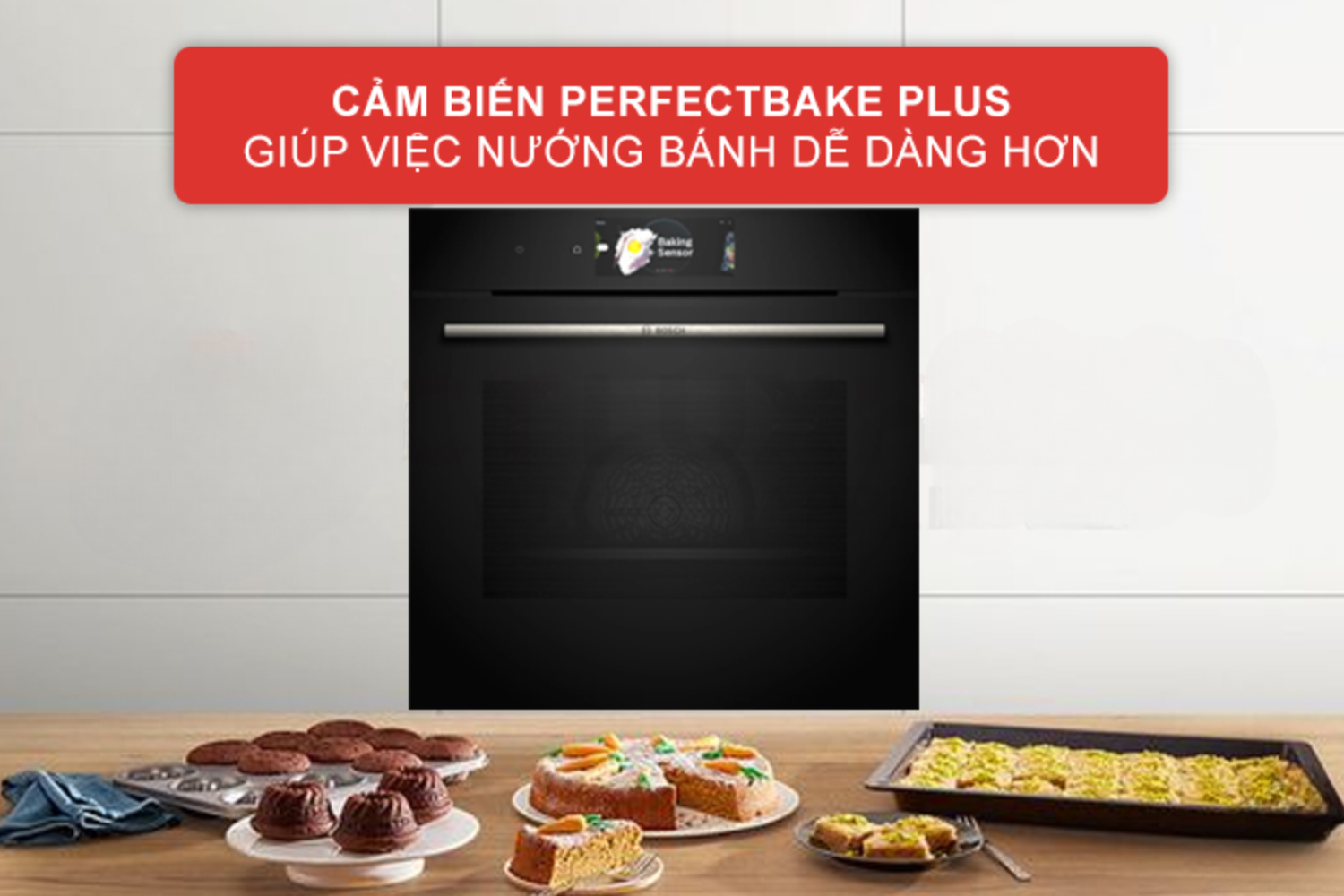 Cảm biến PerfectBake Plus đem lại sự tiện lợi vượt trội trong việc nướng bánh