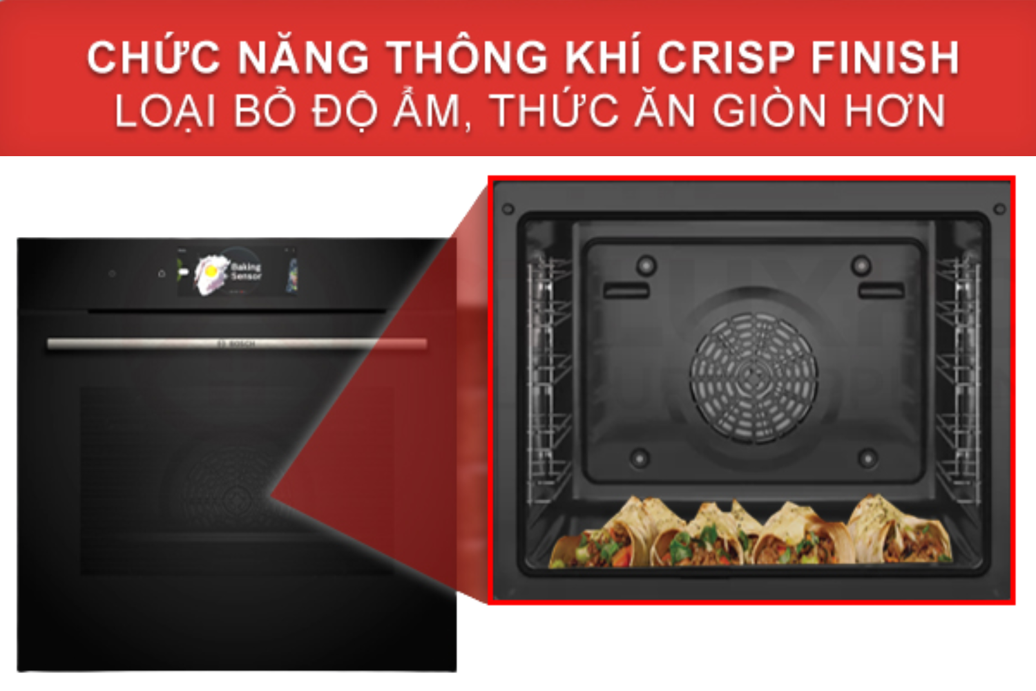 Chức năng thông khí Crisp Finish giữ cho thực phẩm luôn giòn tan hoàn hảo