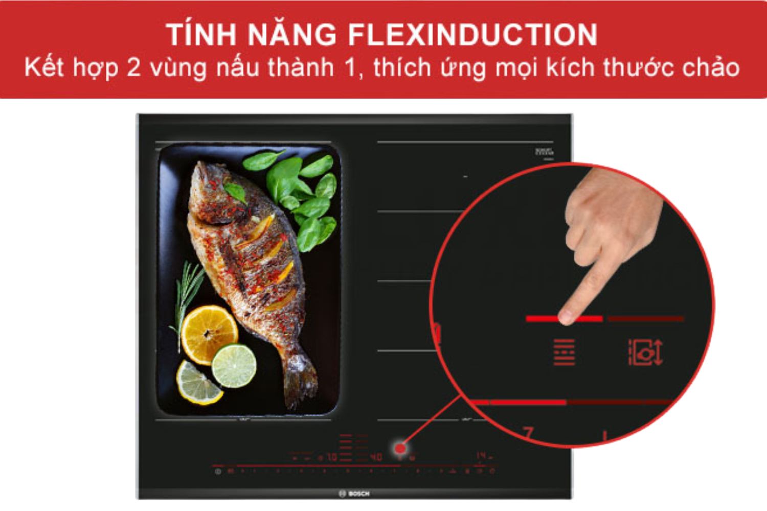 FlexInduction gia nhiệt tại đúng khu vực có nồi, bất kể kích thước và hình dạng