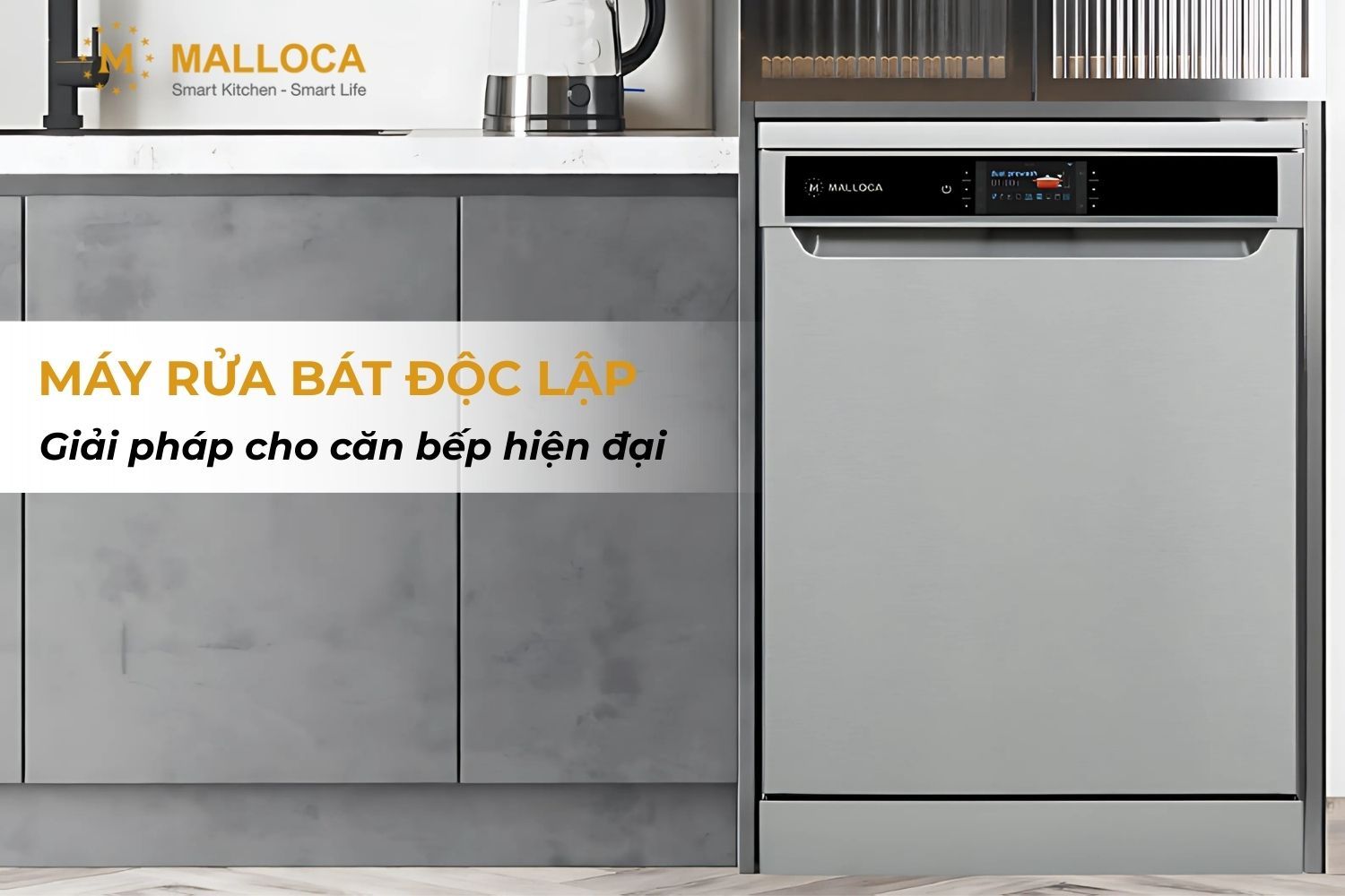 Máy rửa bát độc lập Malloca - Thương hiệu cao cấp đến từ Tây Ban Nha