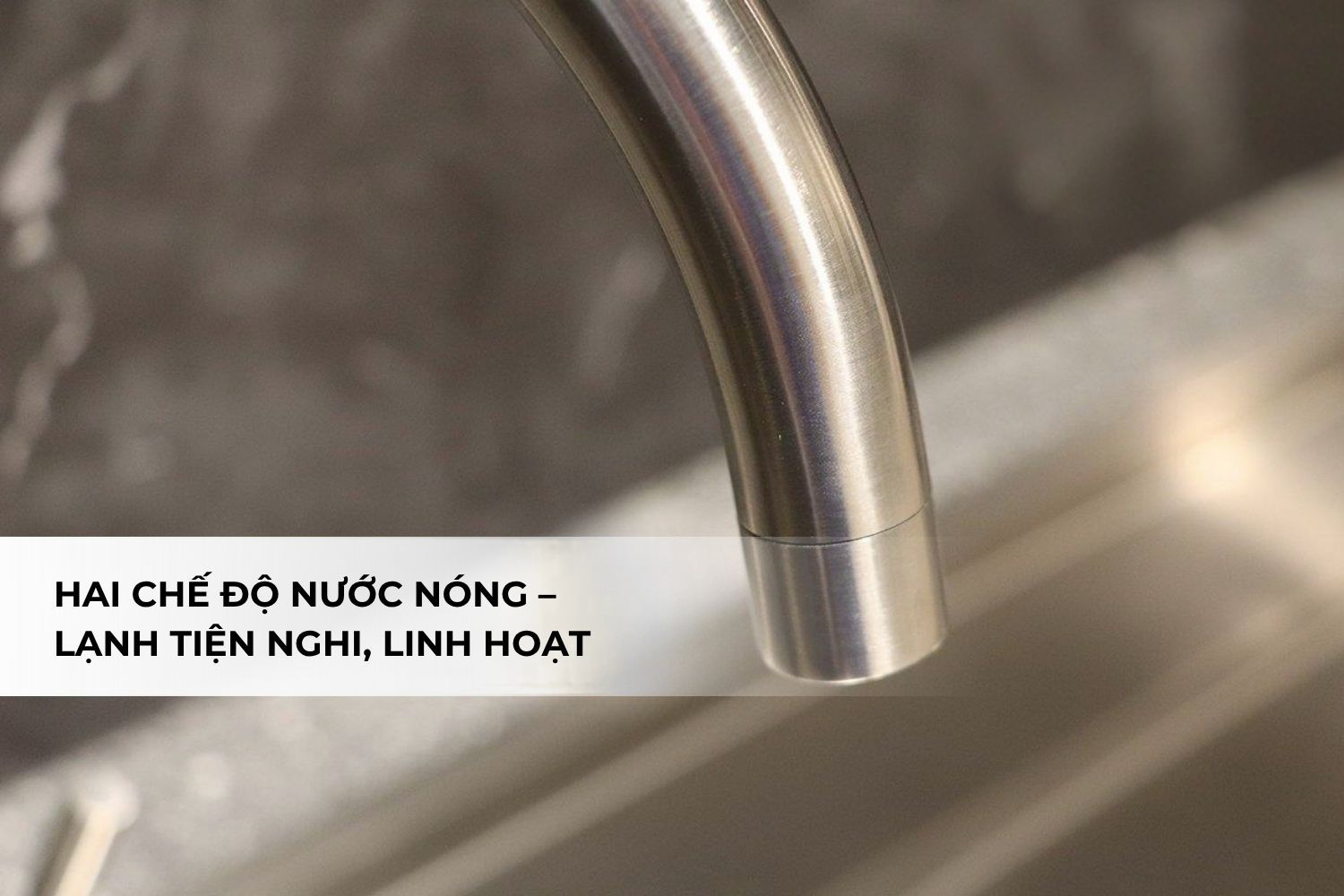Hai chế độ nước nóng – lạnh tiện nghi, tiết kiệm năng lượng