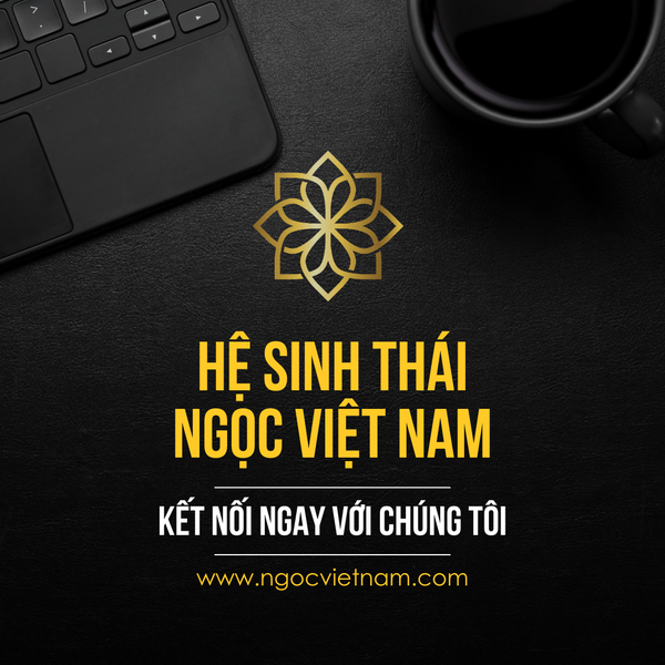 Tổng hợp hệ sinh thái Ngọc Việt Nam