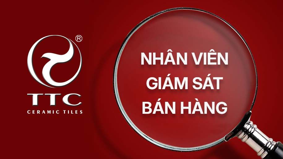 TUYỂN DỤNG NHÂN VIÊN GIÁM SÁT BÁN HÀNG HÀ NỘI