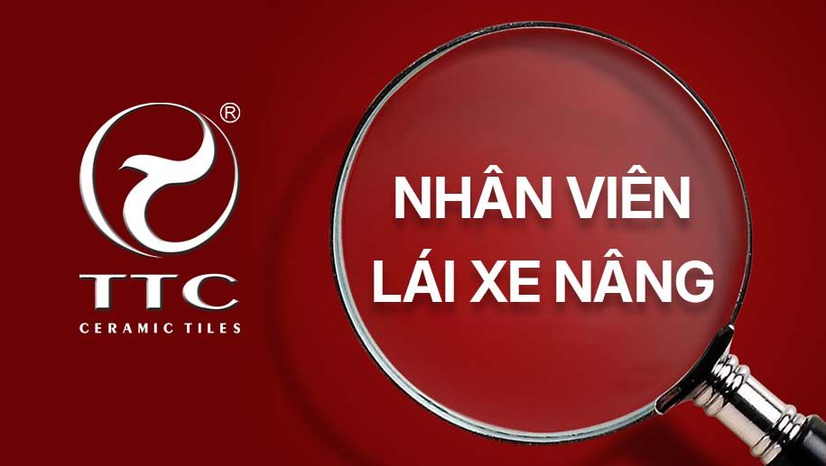 TUYỂN DỤNG NHÂN VIÊN LÁI XE NÂNG