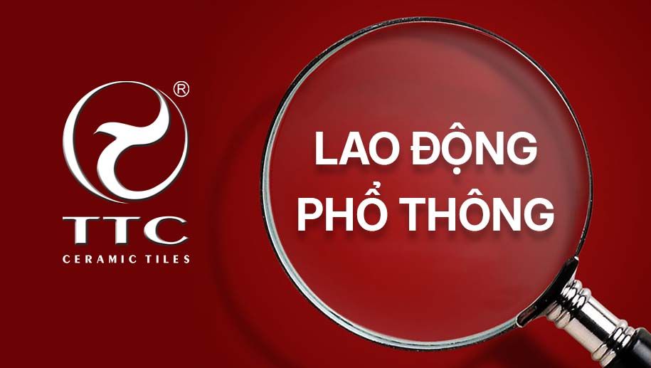 TUYỂN DỤNG LAO ĐỘNG PHỔ THÔNG