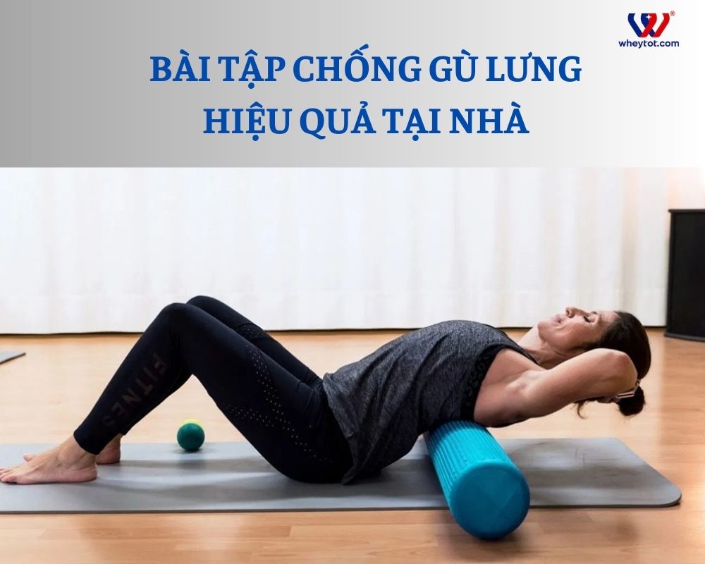 10 bài tập chống gù lưng giúp điều chỉnh tư thế, dáng vóc hiệu quả