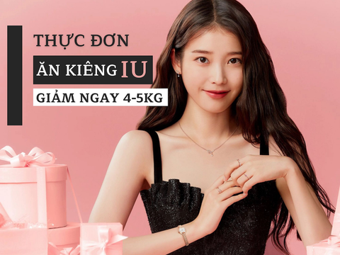 Thực đơn giảm cân thần tốc của IU 4,5kg 1 tuần