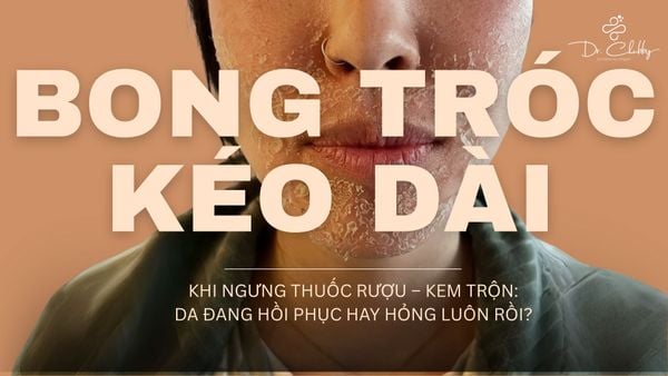 Da bong tróc sau khi ngưng kem trộn: Phục hồi hay hư vĩnh viễn?