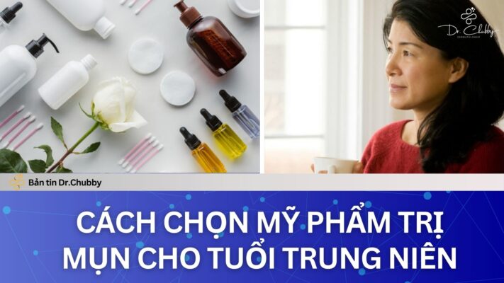 Cách Chọn Mỹ Phẩm Trị Mụn Nội Tiết Cho Phụ Nữ Trung Niên