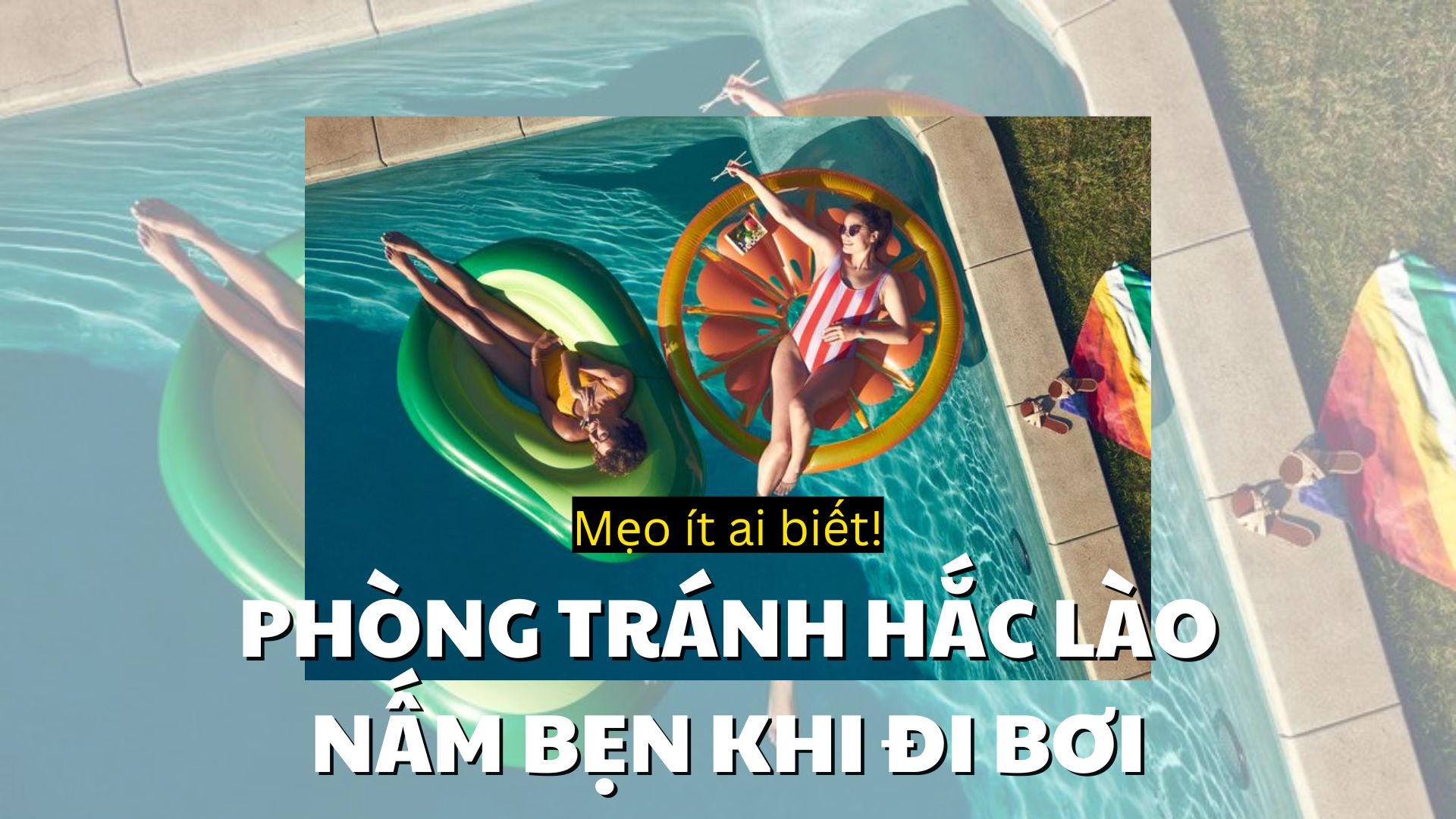 Hè Đến Rồi, Đi Bơi Giải Nhiệt Nhưng Coi Chừng Nấm Bẹn, Hắc Lào!