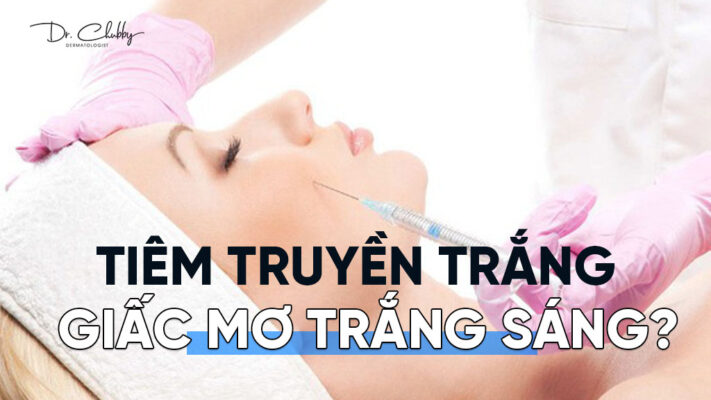 Tiêm truyền trắng - Giấc mơ trắng sáng là chuyện nhỏ?