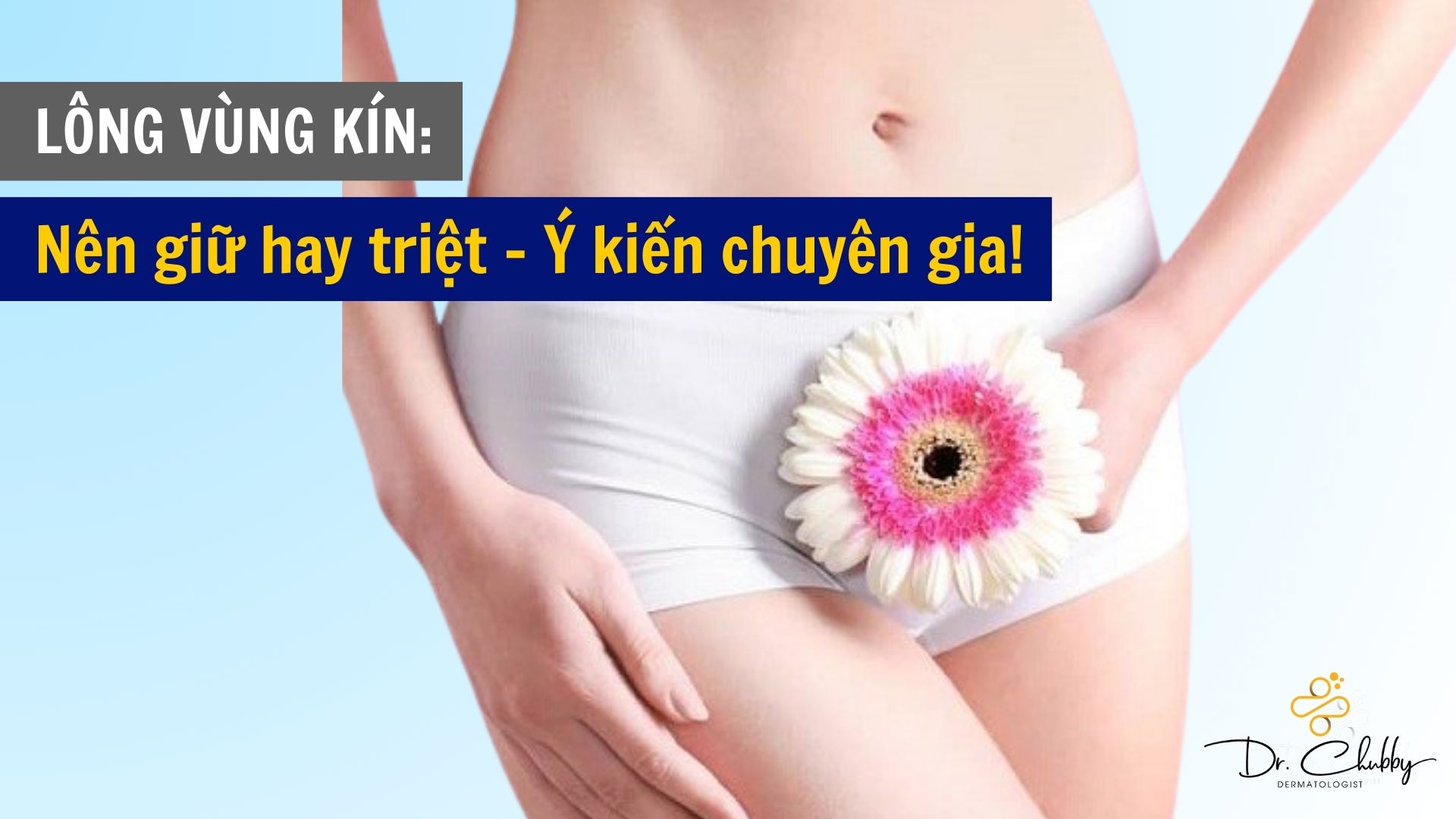 Triệt Lông Vùng Kín: Cạo, Wax Hay Laser – Phương Pháp Nào Tốt Nhất?