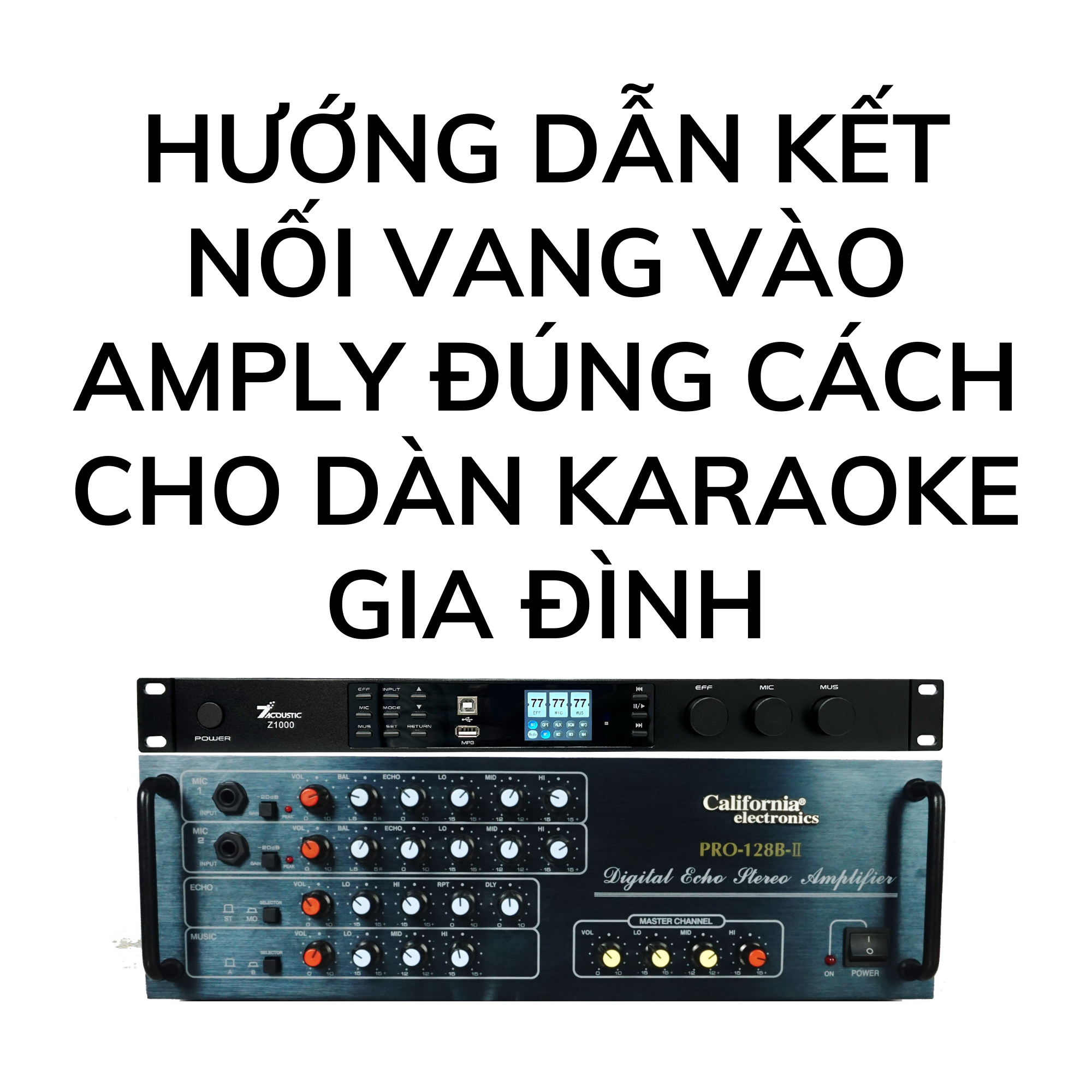 Hướng dẫn kết nối vang vào amply cho dàn karaoke – Đơn giản và hiệu quả